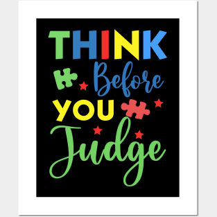 Think before you judge Autism Awareness Gift for Birthday, Mother's Day, Thanksgiving, Christmas Posters and Art